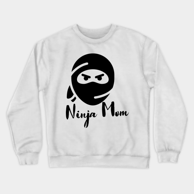 Ninja Mother Crewneck Sweatshirt by Being Famous